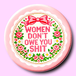 Women Don't Owe You Shit