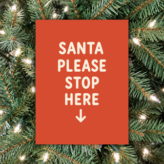 Santa Please Stop Here - Christmas Wall Art Print | 5x7