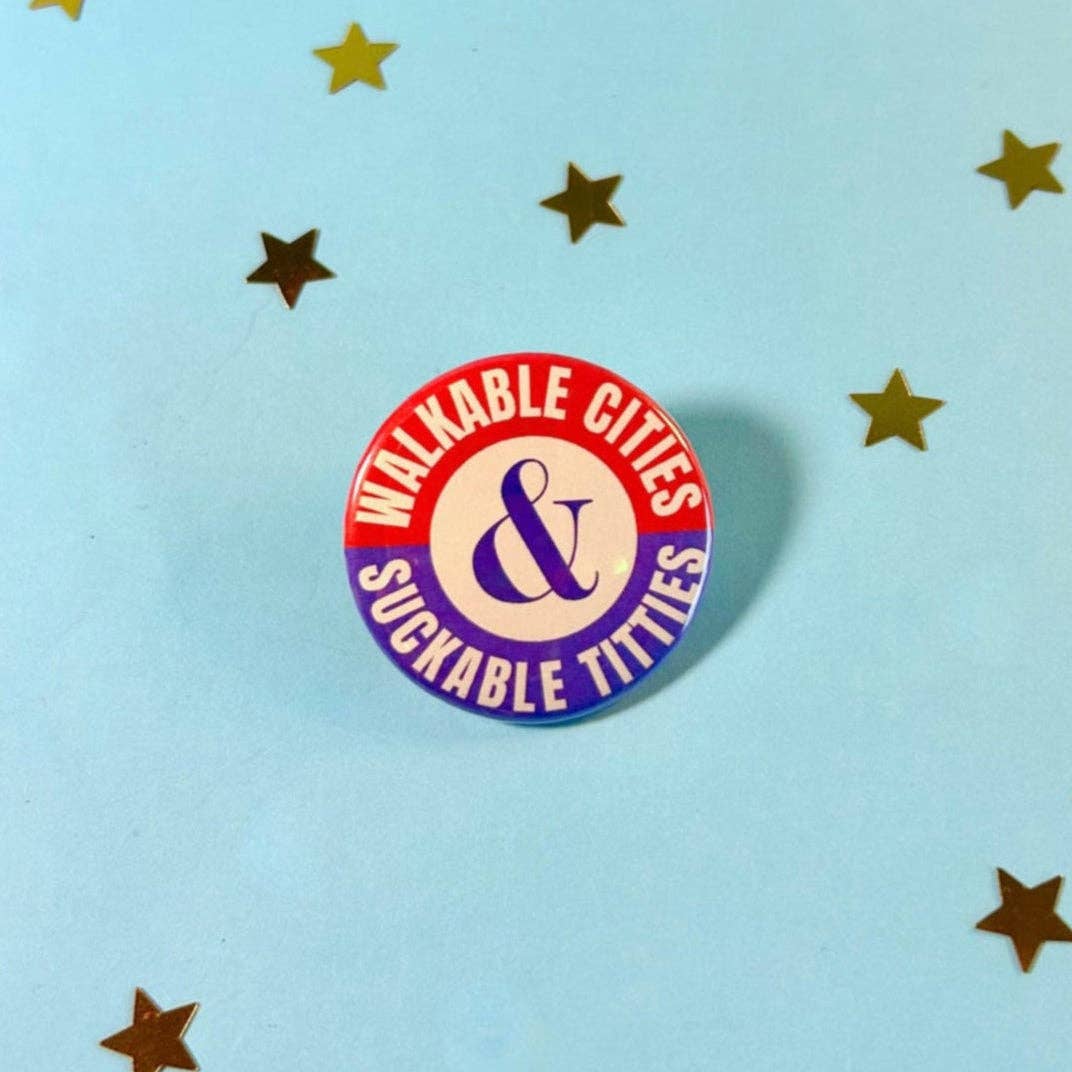 Walkable Cities, Suckable Titties Button