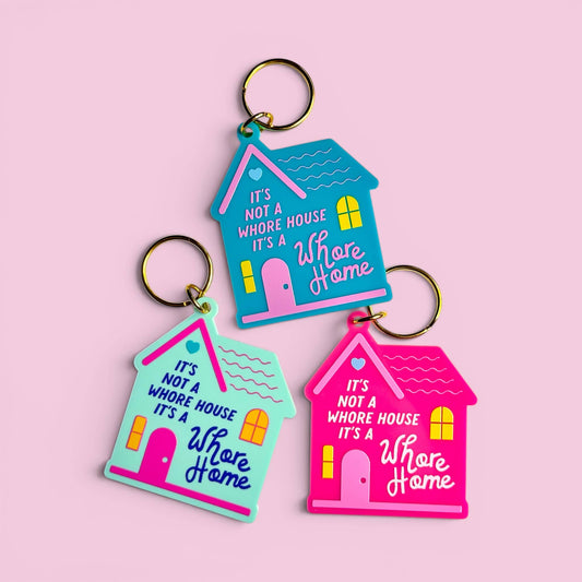 It's Not a Whore House It's a Whore Home: Keychain / Teal