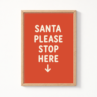 Santa Please Stop Here - Christmas Wall Art Print | 5x7