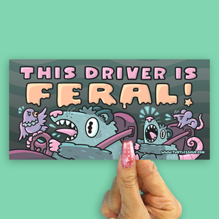 This Driver Is Feral Silly Chaotic Vinyl Bumper Sticker