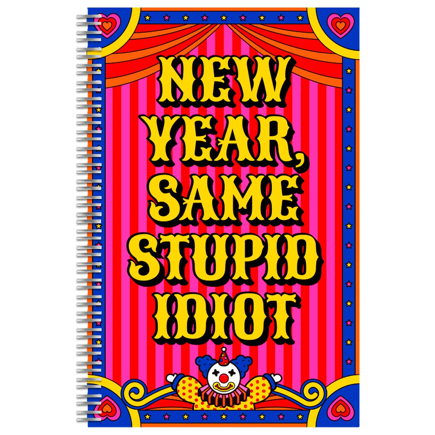 New Year, Same Stupid Idiot Journal Spiral Bound Notebook