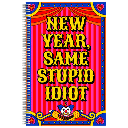 New Year, Same Stupid Idiot Journal Spiral Bound Notebook