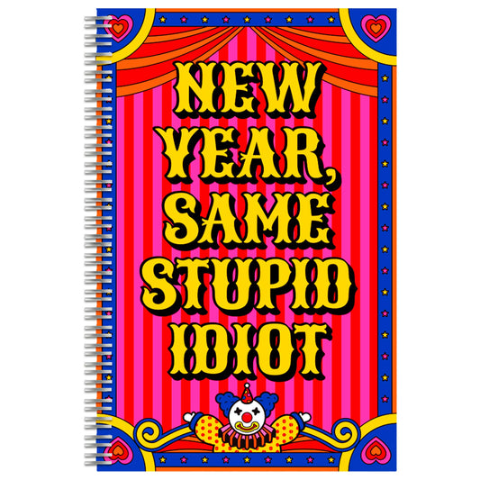 New Year, Same Stupid Idiot Journal Spiral Bound Notebook
