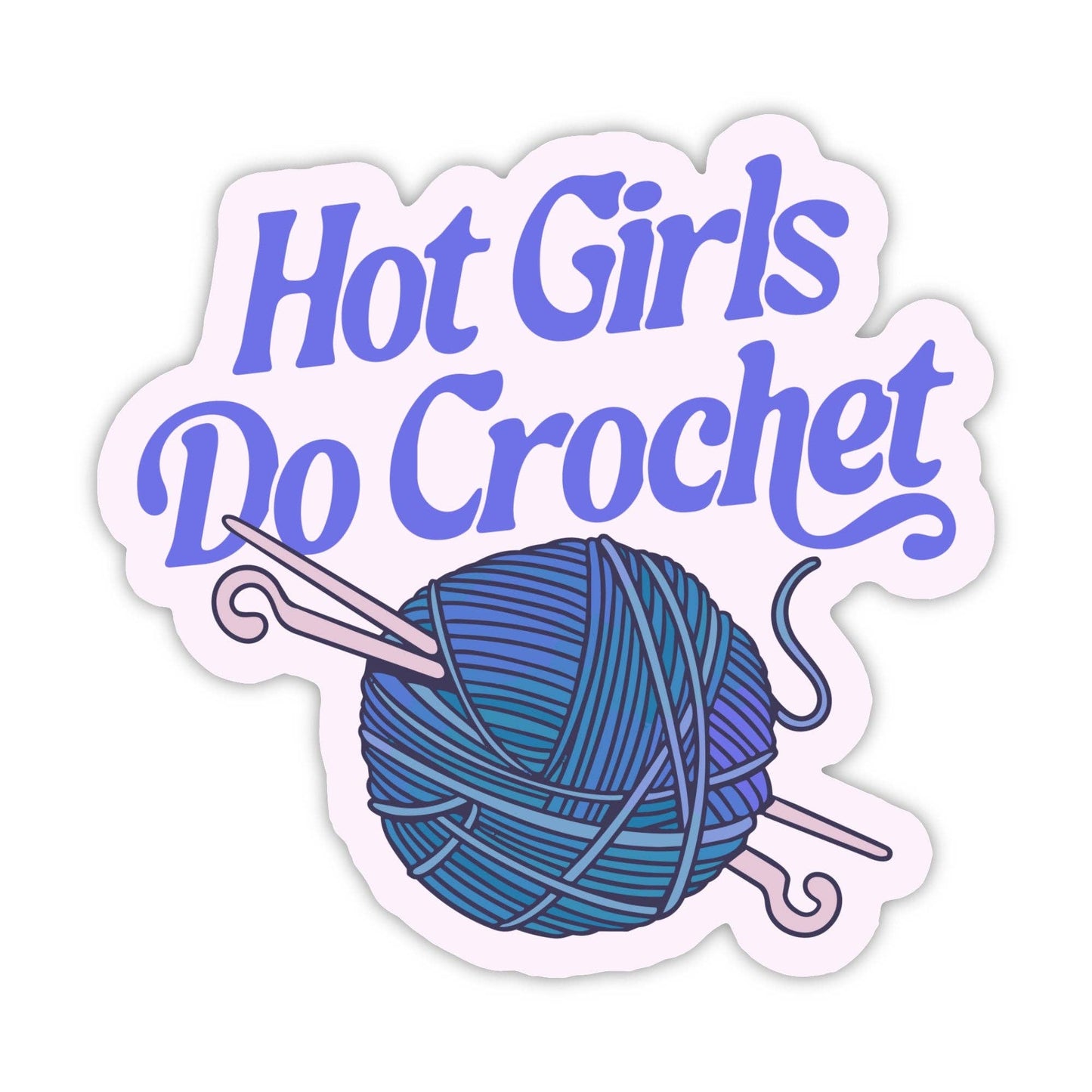 Hot Girls Do Crochet Sticker